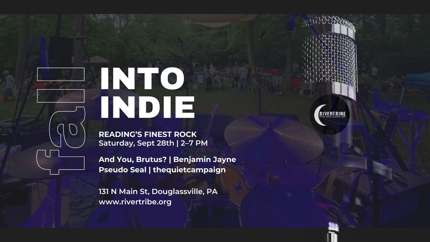Rivertribe Outdoors Presents Fall Into Indie With And You, Brutus?, Benjamin Jayne, Pseudo Seal, and thequietcampaign